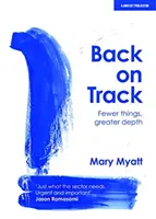 Înapoi pe pistă - Mai puține lucruri, mai multă profunzime - Back on Track - Fewer things, greater depth