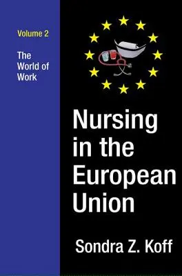 Nursing în Uniunea Europeană: Lumea muncii - Nursing in the European Union: The World of Work