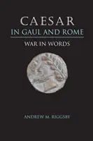 Cezar în Galia și Roma: Război în cuvinte - Caesar in Gaul and Rome: War in Words