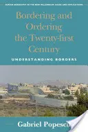Delimitarea și ordonarea secolului al XXI-lea (Bordering and Ordering the Twenty-First Century): Înțelegerea frontierelor - Bordering and Ordering the Twenty-First Century: Understanding Borders