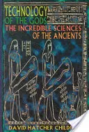 Tehnologia zeilor: Științele incredibile ale anticilor - Technology of the Gods: The Incredible Sciences of the Ancients