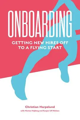Onboarding: Noile angajări: un start fulminant - Onboarding: Getting New Hires Off to a Flying Start