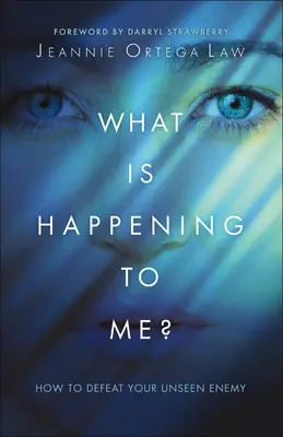 What Is Happening to Me? Cum să-ți învingi inamicul nevăzut - What Is Happening to Me?: How to Defeat Your Unseen Enemy