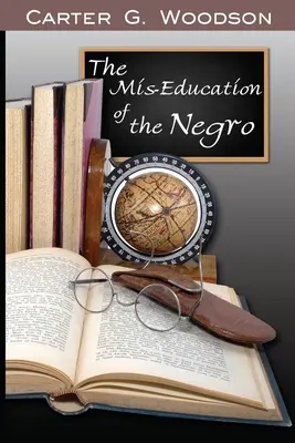 Educația greșită a negrilor - The Mis-Education of the Negro