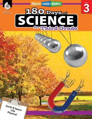 180 de zile de știință pentru clasa a III-a: Practică, evaluare, diagnosticare - 180 Days of Science for Third Grade: Practice, Assess, Diagnose