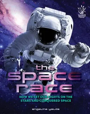 Cursa spațială: Cum ne-am pus ochii pe stele și am cucerit spațiul - The Space Race: How We Set Our Sights on the Stars and Conquered Space
