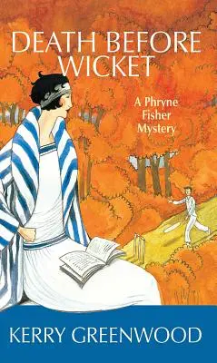 Death Before Wicket: Un mister de Phryne Fisher - Death Before Wicket: A Phryne Fisher Mystery
