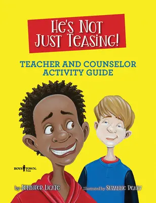 He's Not Just Teasing! Ghid de activități pentru profesori și consilieri - He's Not Just Teasing! Teacher and Counselor Activity Guide