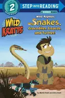 Reptile sălbatice: Șerpi, crocodili, șopârle și țestoase (Wild Kratts) - Wild Reptiles: Snakes, Crocodiles, Lizards, and Turtles (Wild Kratts)
