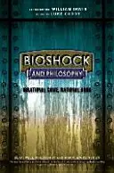 Bioshock și filosofia: Joc irațional, carte rațională - Bioshock and Philosophy: Irrational Game, Rational Book