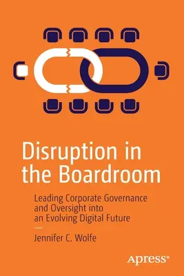 Disruption in the Boardroom: Conducerea guvernanței și supravegherii corporative într-un viitor digital în continuă evoluție - Disruption in the Boardroom: Leading Corporate Governance and Oversight Into an Evolving Digital Future