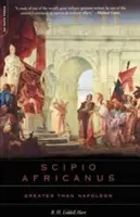 Scipio Africanus: Mai mare decât Napoleon - Scipio Africanus: Greater Than Napoleon