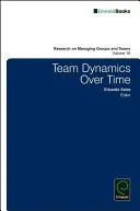 Dinamica echipelor de-a lungul timpului - Team Dynamics Over Time
