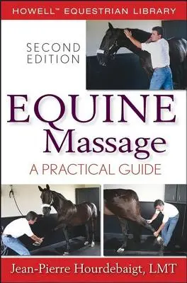 Masaj ecvestru: Un ghid practic - Equine Massage: A Practical Guide