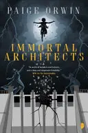 Arhitecții nemuritori - Un roman Interminables - Immortal Architects - An Interminables Novel