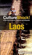Laos - Un ghid de supraviețuire pentru obiceiuri și etichetă - Laos - A Survival Guide to Customs and Etiquette