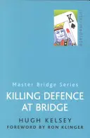 Apărarea ucigătoare la bridge - Killing Defence at Bridge