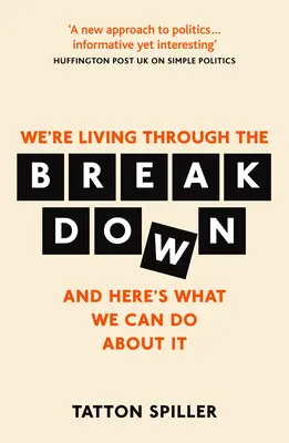 The Breakdown: Sensul politicii într-o lume dezordonată - The Breakdown: Making Sense of Politics in a Messed Up World