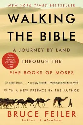 La pas prin Biblie: O călătorie pe uscat prin cele cinci cărți ale lui Moise - Walking the Bible: A Journey by Land Through the Five Books of Moses
