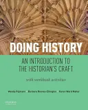 Doing History: An Introduction to the Historian's Craft (Introducere în meseria de istoric), cu activități din caietul de lucru - Doing History: An Introduction to the Historian's Craft, with Workbook Activities