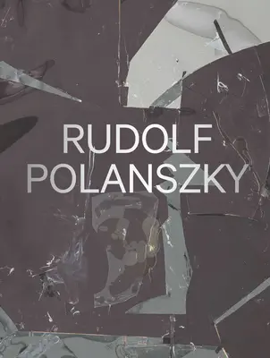 Rudolf Polanszky: Lucrări recente - Rudolf Polanszky: Recent Works