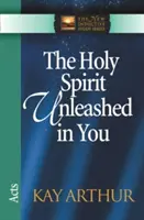 Duhul Sfânt dezlănțuit în tine: Faptele Apostolilor - The Holy Spirit Unleashed in You: Acts