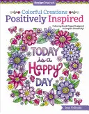Creații pline de culoare Positively Inspired: Pagini de colorat concepute pentru a inspira creativitatea! - Colorful Creations Positively Inspired: Coloring Book Pages Designed to Inspire Creativity!