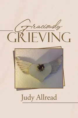 Doliu plin de grație - Graciously Grieving