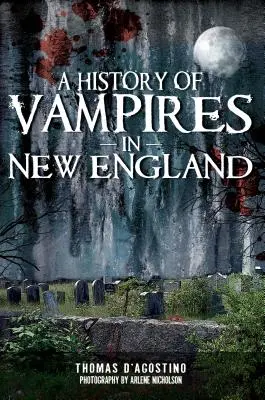 O istorie a vampirilor în Noua Anglie - A History of Vampires in New England