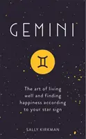 Gemeni: Arta de a trăi bine și de a găsi fericirea în funcție de semnul tău zodiacal - Gemini: The Art of Living Well and Finding Happiness According to Your Star Sign
