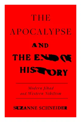 Apocalipsa și sfârșitul istoriei: Jihadul modern și criza liberalismului - The Apocalypse and the End of History: Modern Jihad and the Crisis of Liberalism