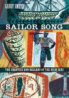 Cântecul marinarului - șansonete și balade de pe marea liberă - Sailor Song - The Shanties and Ballads of the High Seas