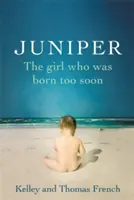 Juniper: The Girl Who Was Born Too Soon (Fata care s-a născut prea devreme) - Juniper: The Girl Who Was Born Too Soon