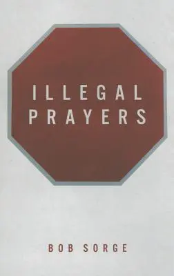 Rugăciunile ilegale - Illegal Prayers