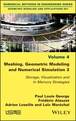 Meshing, modelare geometrică și simulare numerică 3: stocare, vizualizare și strategii în memorie - Meshing, Geometric Modeling and Numerical Simulation 3: Storage, Visualization and in Memory Strategies
