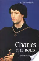 Carol cel Îndrăzneț: ultimul duce Valois al Burgundiei - Charles the Bold: The Last Valois Duke of Burgundy