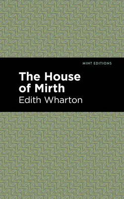 Casa veseliei (The House of Mirth) - The House of Mirth