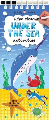 Wipe Clean Activities: Sub mare - cu autocolante Fin-tastic! - Wipe Clean Activities: Under the Sea - With Fin-tastic Stickers!