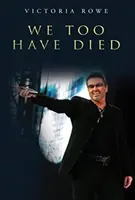 Și noi am murit - We Too Have Died