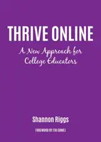 Thrive Online: O nouă abordare pentru construirea expertizei și a încrederii ca educator online - Thrive Online: A New Approach to Building Expertise and Confidence as an Online Educator