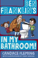 Ben Franklin e în baia mea! - Ben Franklin's in My Bathroom!