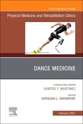 Medicina dansului, un număr din Physical Medicine and Rehabilitation Clinics of North America, 32 - Dance Medicine, an Issue of Physical Medicine and Rehabilitation Clinics of North America, 32
