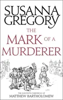 Semnul unui criminal: A unsprezecea cronică a lui Matthew Bartholomew - The Mark of a Murderer: The Eleventh Chronicle of Matthew Bartholomew