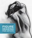 Desen de figură pentru artiști: A face fiecare semn să conteze - Figure Drawing for Artists: Making Every Mark Count