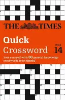 Times Quick Crossword Book 14 - 80 de rebusuri faimoase din Times2 - Times Quick Crossword Book 14 - 80 World-Famous Crossword Puzzles from the Times2