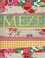 Meze - gustări, farfurii mici și mâncare de stradă din Orientul Mijlociu - Meze - Snacks, small plates and street food from the Middle East