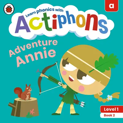 Actiphons Level 1 Book 2 Adventure Annie: Învață fonică și fii activ cu Actiphons! - Actiphons Level 1 Book 2 Adventure Annie: Learn Phonics and Get Active with Actiphons!