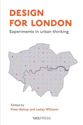 Design pentru Londra: Experimente în gândirea urbană - Design for London: Experiments in Urban Thinking