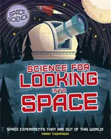 Știința spațială: STEM în spațiu: Știință pentru a privi în spațiu - Space Science: STEM in Space: Science for Looking Into Space