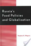 Politica alimentară a Rusiei și globalizarea - Russia's Food Policy and Globalization